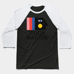 Fuck racism Baseball T-Shirt